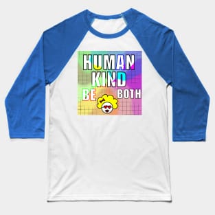 Human Kind Be Both Baseball T-Shirt